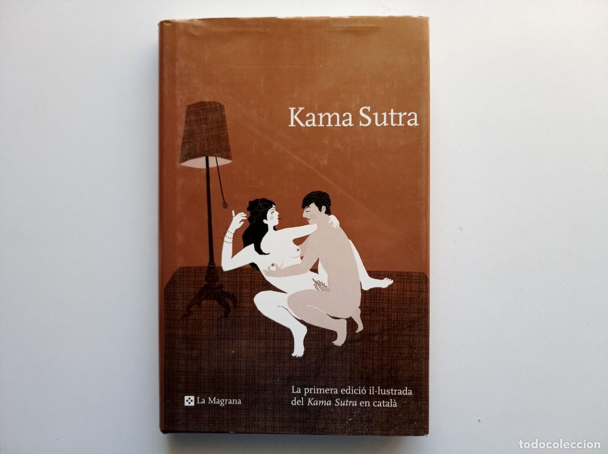 Libros de segunda mano: KAMA SUTRA. LA PRIMERA EDICI&Oacute; IL.LUSTRADA DEL KAMA SUTRA EN CATAL&Agrave;. LA MAGRANA. 2004.