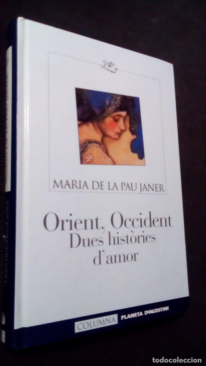 Libros de segunda mano: ORIENT, OCCIDENT-DUES HIST&Ograve;RIES D&acute;AMOR-MARIA DE LA PAU JANER-COLUMNA-TAPA DURA-COMO NUEVO