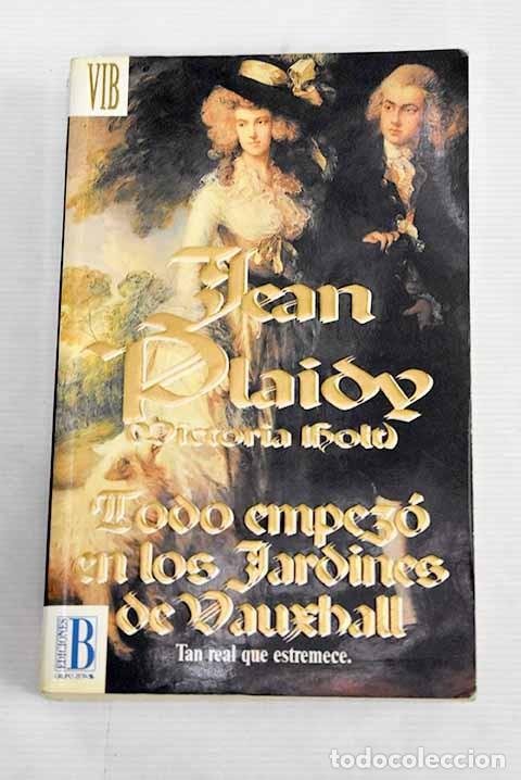 Second hand books: Todo Empez&oacute; en los Jardines de Vauxall - Jean Plaidy - Ediciones B - Vib, 61