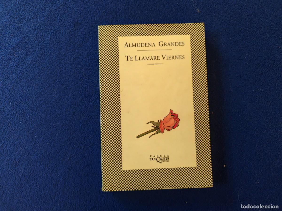 Libros de segunda mano: Te Llamar&eacute; Viernes Almudena Grandes Tusquets Editores 1996 Colecci&oacute;n F&aacute;bula