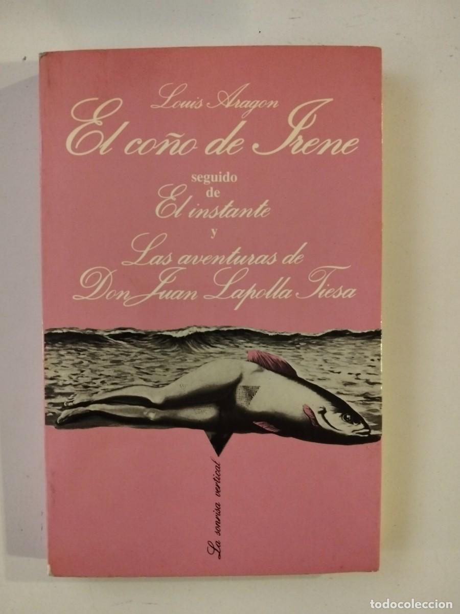 Libros de segunda mano: El co&ntilde;o de Irene seguido de El instante y Las aventuras de Don Juan Lapolla Tiesa [Louis Aragon]