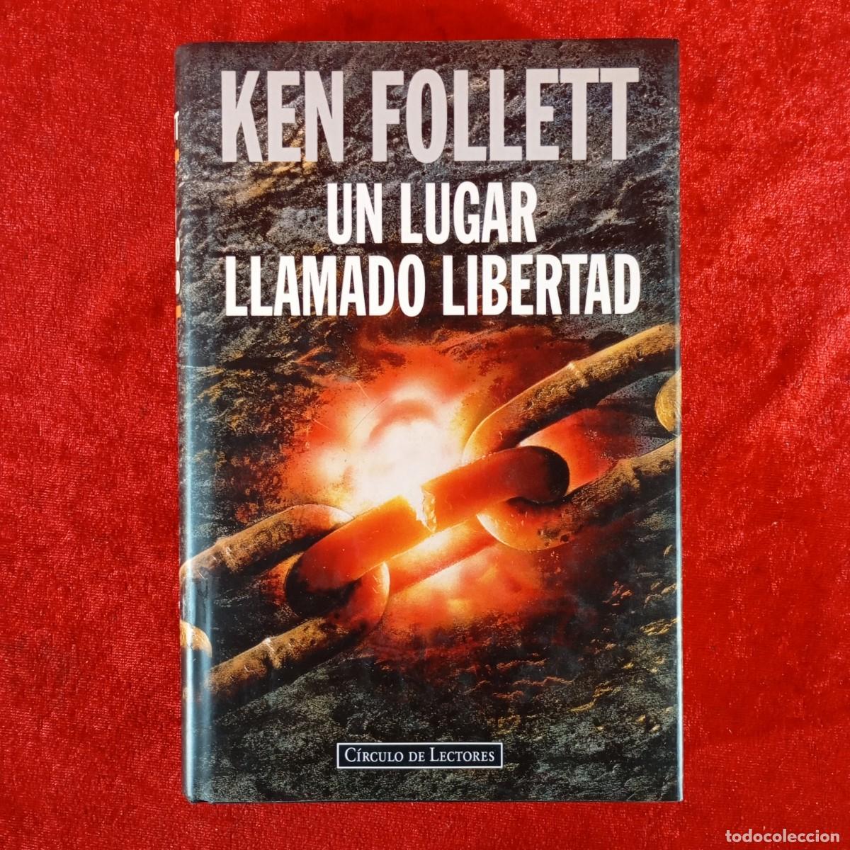 Libros de segunda mano: KEN FOLLETT - UN LUGAR LLAMADO LIBERTAD - C&Iacute;RCULO DE LECTORES / 926