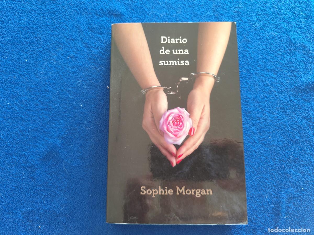 Livres d'occasion: Diario de una Sumisa Sophie Morgan Editorial Grijalbo 2012