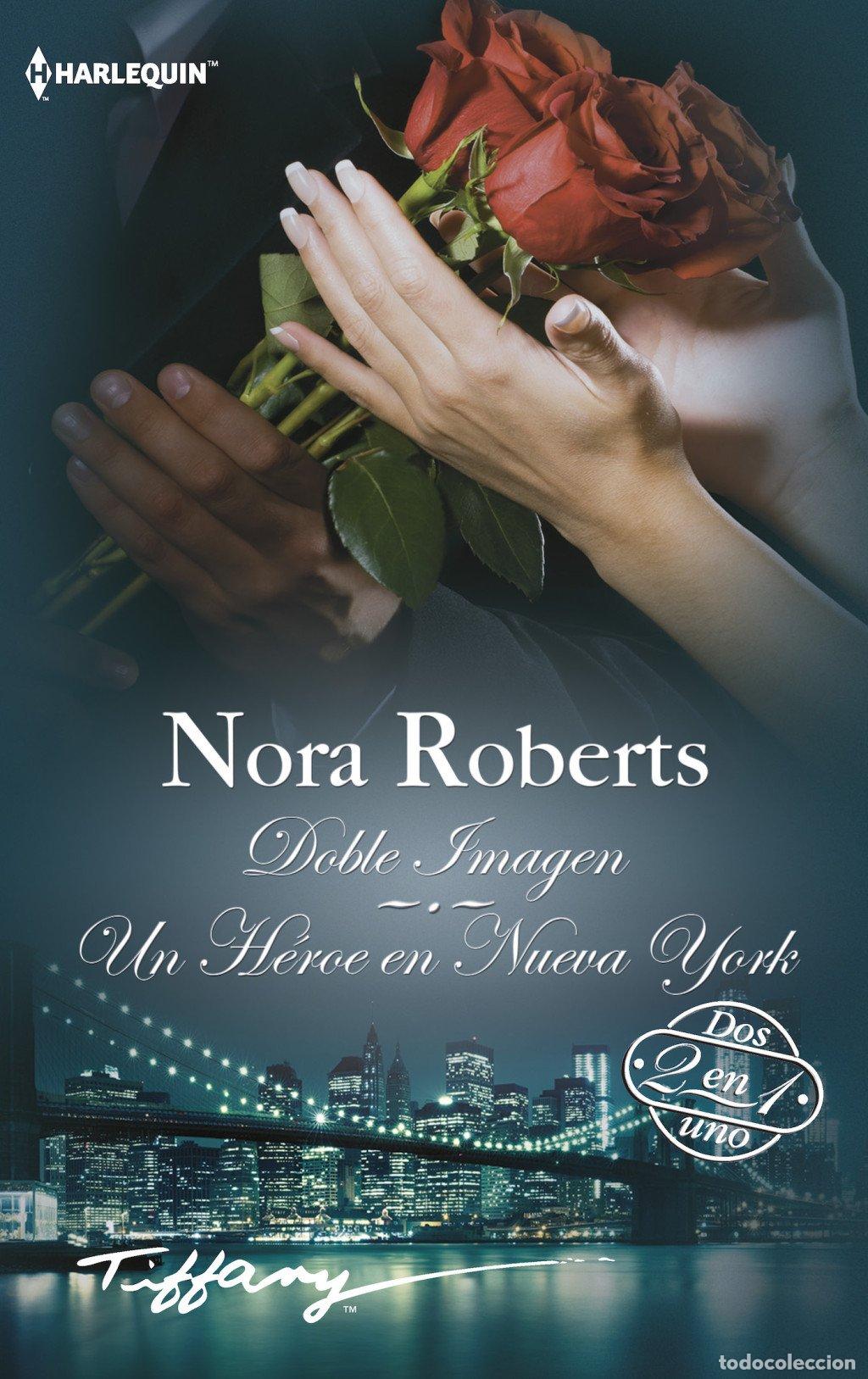 Libros de segunda mano: Doble Imagen: Un H&eacute;roe en Nueva York - Nora Roberts - Harlequin Ib&eacute;rica - Tiffany, 89