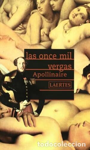 Gebrauchte B&uuml;cher: Las Once Mil Vergas: O los Amores de un Hospodar - Guillaume Apollinaire - Laertes - Rey de Bastos