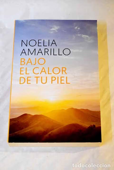 Libros de segunda mano: Bajo el calor de tu piel - Noelia Amarillo - Roca Editorial de Libros - 2016