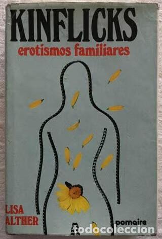 Libros de segunda mano: Kinflicks. Erotismos Familiares - Lisa Alther - Pomaire - Ficci&oacute;n
