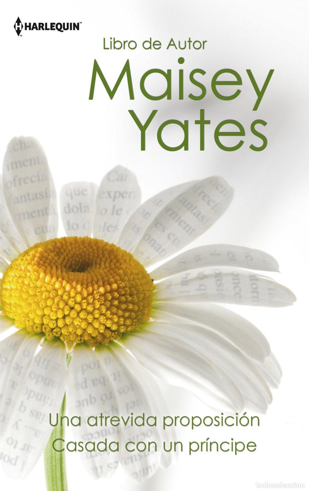 Libros de segunda mano: Una Atrevida Proposici&oacute;n; Casada con un Pr&iacute;ncipe - Maisey Yates - Harlequin Ib&eacute;rica - Libro de Autor