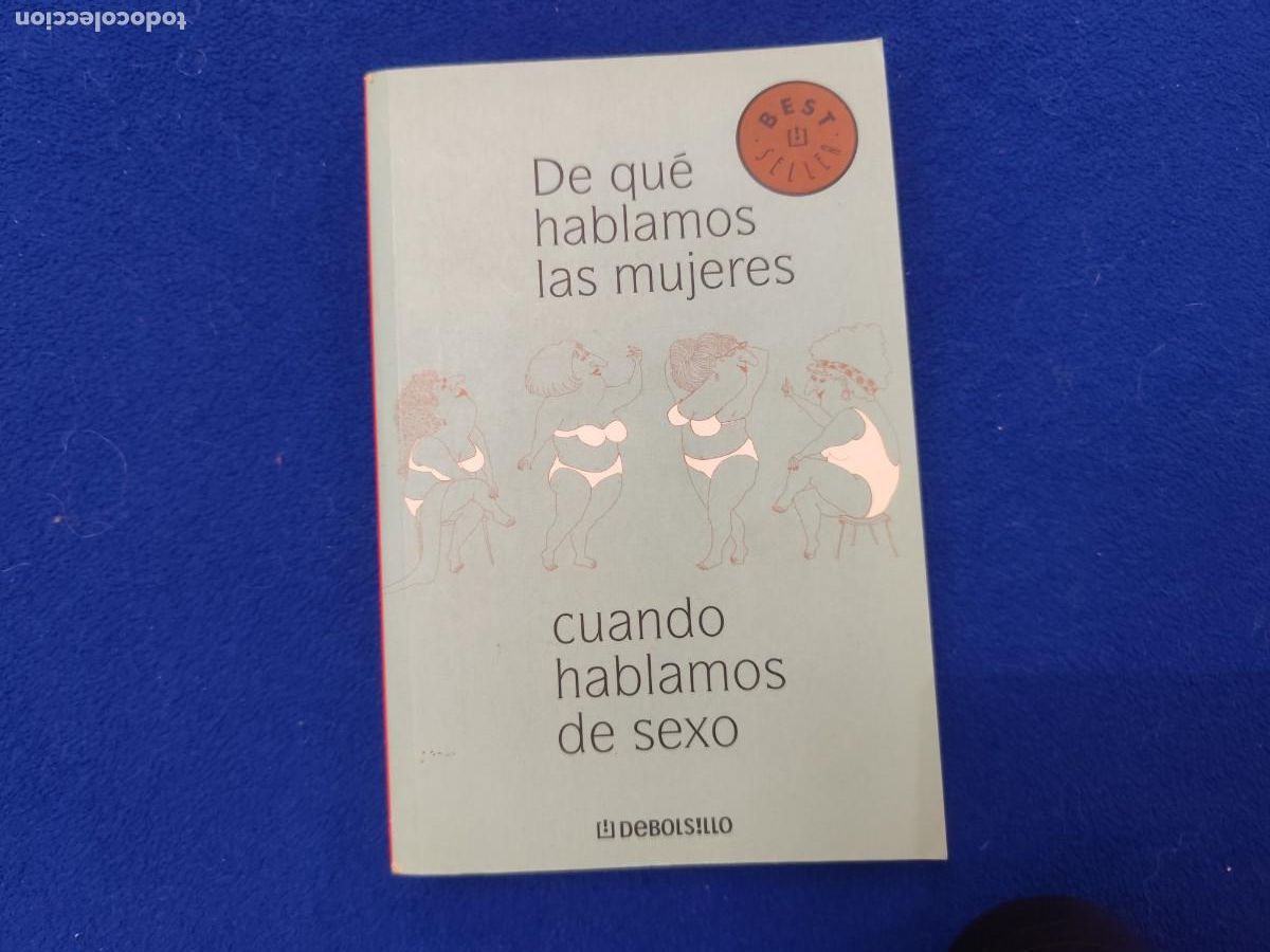 Libros de segunda mano: De qu&eacute; Hablamos las Mujeres Cuando Hablamos de Sexo Varias Autoras Editorial Debolsillo 2004