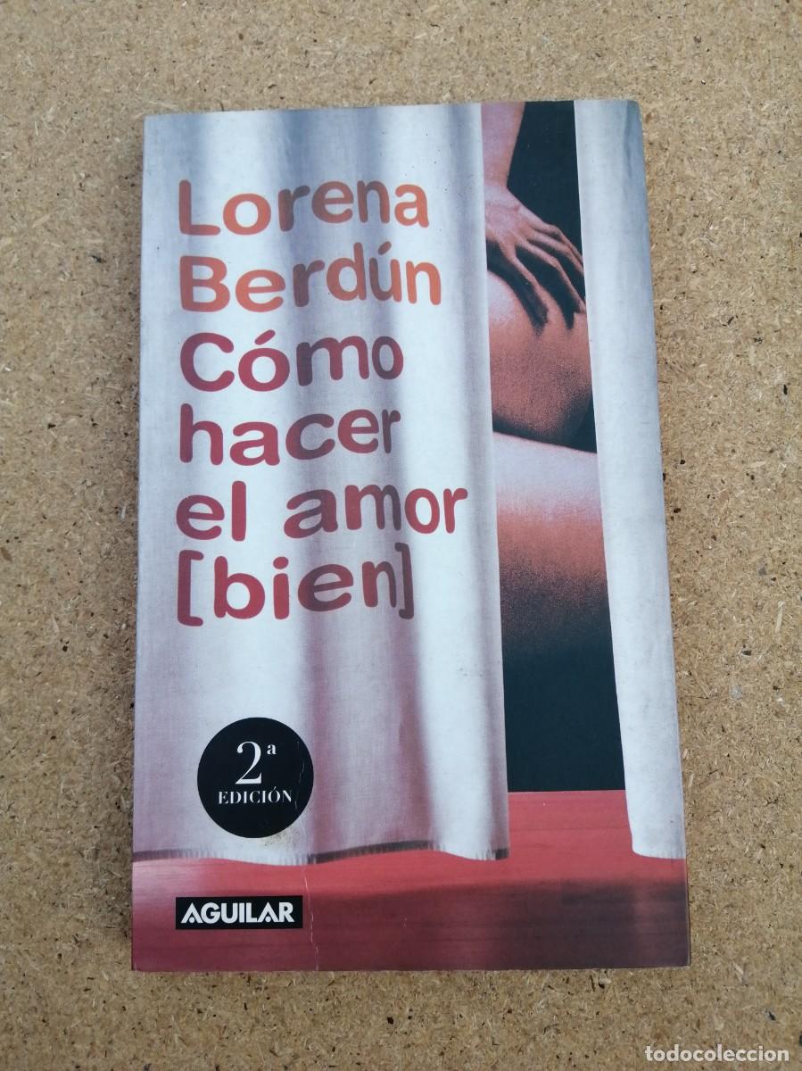 Libros de segunda mano: COMO HACER EL AMOR BIEN (LORENA BERDUN)