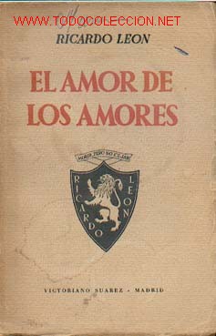 Libros de segunda mano: RICARDO LEON - EL AMOR DE LOS AMORES... - Foto 1