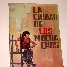 Libros de segunda mano: LA CIUDAD DE LOS MUCHACHOS POR JAVIER GARCÍA MONTERO. COL. LO IMPOSIBLE Nº 10. EDICIONES PPC, 1962.+. Lote 27553469