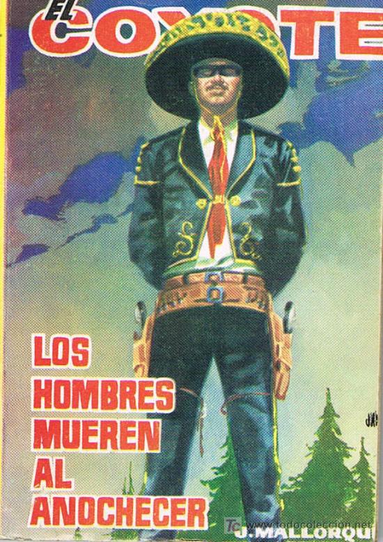 Libros de segunda mano: EL COYOTE, LOS HOMBRES MUEREN AL ANOCHECER