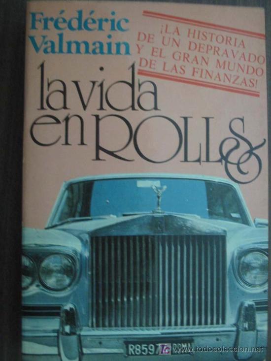 Libros de segunda mano: LA VIDA EN ROLLS. VALMAIN, Fr&eacute;d&eacute;ric. A.T.E. - Foto 1