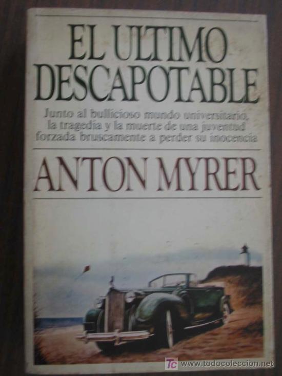 Libros de segunda mano: EL &Uacute;LTIMO DESCAPOTABLE. MYRER, Anton - Foto 1
