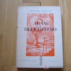 Libros de segunda mano: ADAM HELICÓPTERO - MERCEDES SALISACHS (AHR, 1ª EDICIÓN 1957 Y AUTÓGRAFO) *LIBROS JARIEGO*