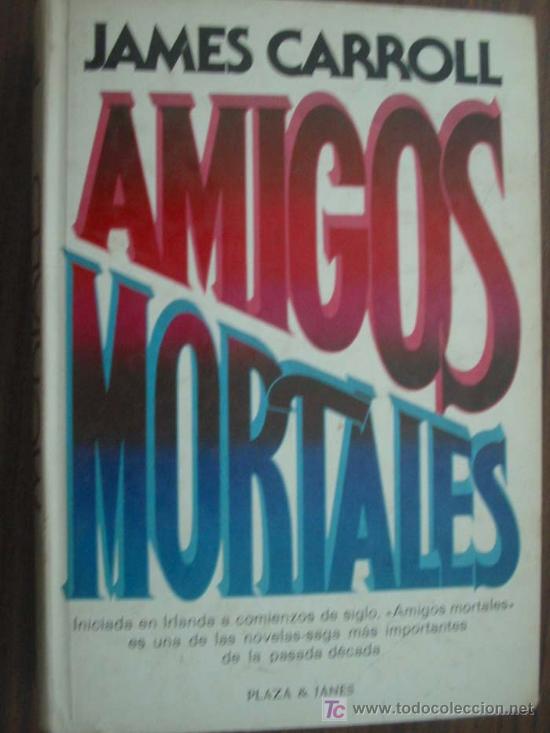 Libros de segunda mano: AMIGOS MORTALES. CARROLL, James. - Foto 1