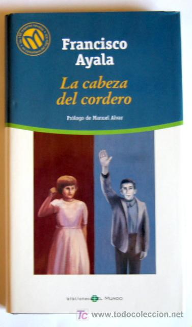 Libros de segunda mano: LA CABEZA DEL CORDERO - FRANCISCO AYALA - Foto 1