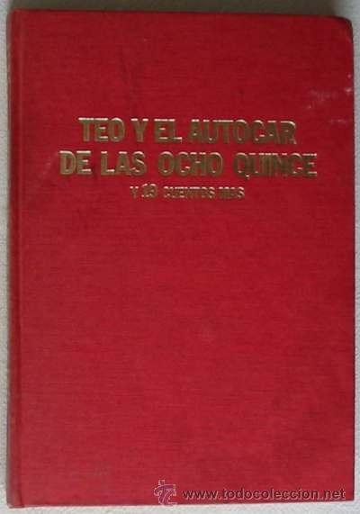 Livres d'occasion: TEO Y EL AUTOCAR DE LAS OCHO QUINCE, Y 19 CUENTOS M&Aacute;S