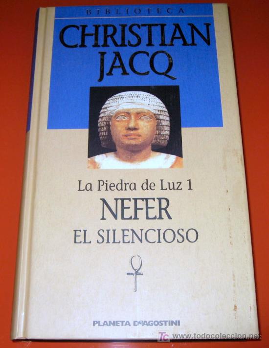 Libri di seconda mano: LA PIEDRA DE LA LUZ 1 - NEFER - EL SILENCIOSO-CHRISTIAN JACQ- PLANETA DEAGOSTINI-TAPA DURA-347PAG