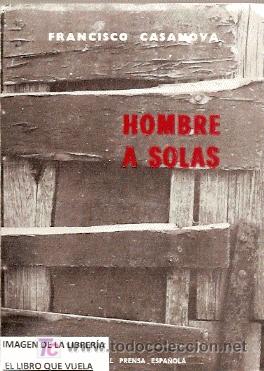 Libros de segunda mano: HOMBRE A SOLAS /// FRANCISCO CASANOVA. - Foto 1