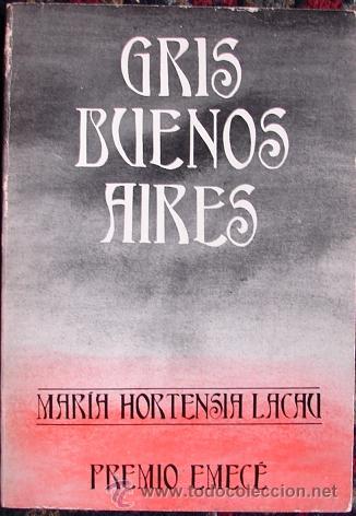 Libros de segunda mano: GRIS BUENOS AIRES, POR  LACAU, MARIA HORTENSIA. 1&ordm; EDICION.