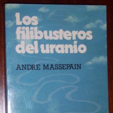 Libros de segunda mano: LOS FILIBUSTEROS DEL URANIO POR ANDRÉ MASSEPAIN DE EDICIONES SM EN MADRID 1983 2ª EDICIÓN. Lote 25272965