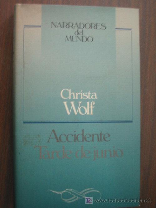 Libros de segunda mano: ACCIDENTE/ TARDE DE JUNIO. WOLF, Christa. 1988. C&iacute;rculo de lectores - Foto 1