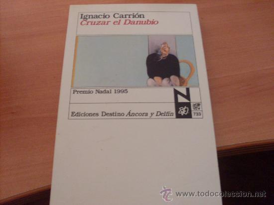 Libros de segunda mano: CRUZAR EL DANUBIO ( IGNACIO CARRION) (LB42) - Foto 1
