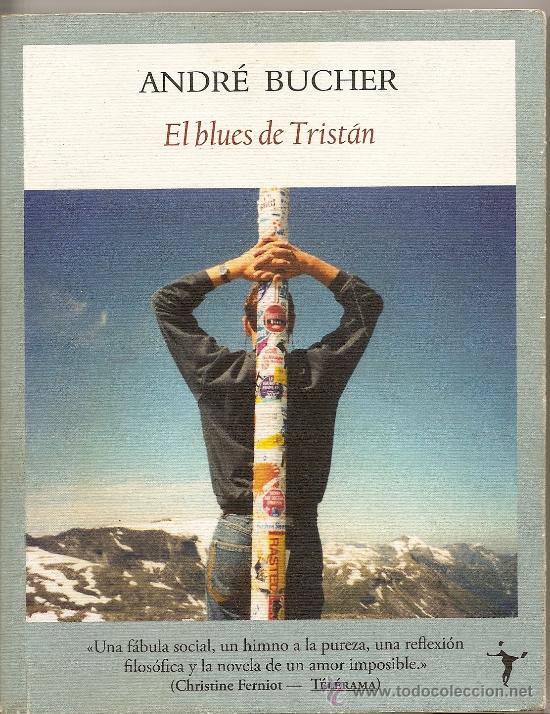 Libri di seconda mano: EL BLUES DE TRIST&Aacute;N DE ANDR&Eacute; BUCHER (FUNAMBULISTA)