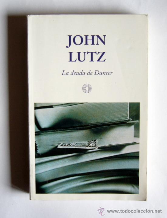 Libros de segunda mano: LA DEUDA DE DANCER - JOHN LUTZ - Foto 1