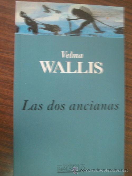 Libros de segunda mano: LAS DOS ANCIANAS.  WALLIS, Velma - Foto 1
