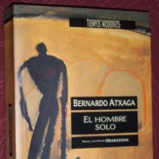 Libros de segunda mano: EL HOMBRE SOLO POR BERNARDO ATXAGA DE EDICIONES BSA EN BARCELONA 1994 PRIMERA EDICIÓN. Lote 23896539