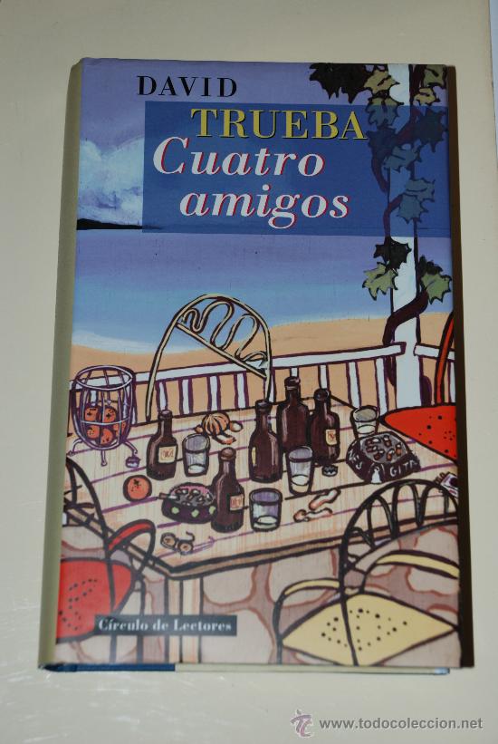 Libros de segunda mano: Cuatro amigos. David Trueba. Circulo de Lectores - Foto 1