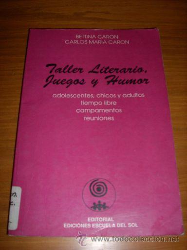 Gebrauchte B&uuml;cher: TALLER LITERARIO, JUEGOS Y HUMOR, por Bettina y Carlos Caron - Escuela del Sol - Argentina - 1989