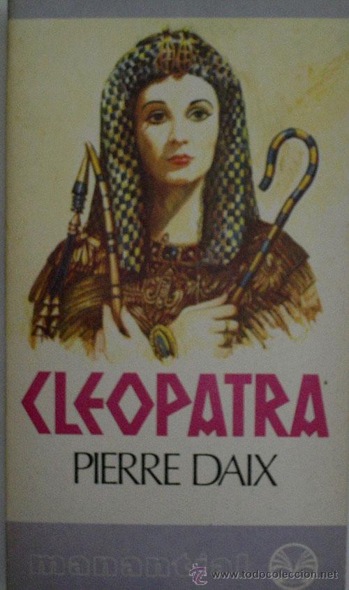 Libros de segunda mano: CLEOPATRA. DAIX Pierre. 1976 - Foto 1