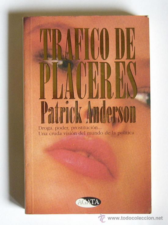 Libros de segunda mano: TRAFICO DE PLACERES - PATRICK ANDERSON - Foto 1
