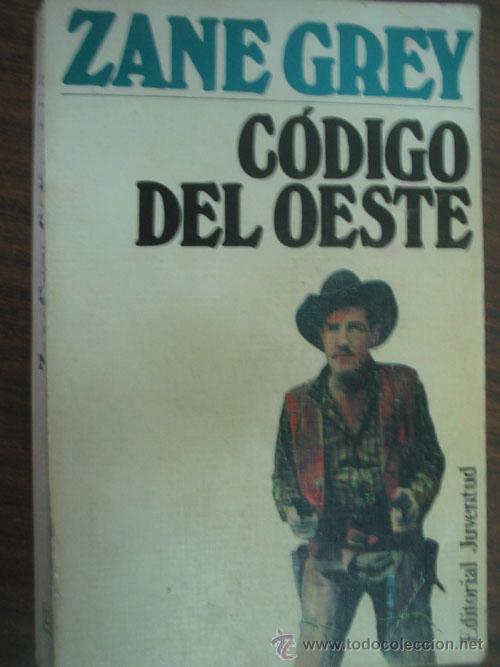 Libros de segunda mano: C&Oacute;DIGO DEL OESTE. GREY, Zane. 1988. Juventud - Foto 1