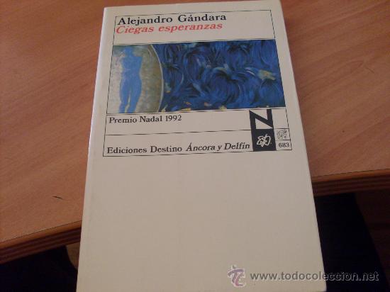 Libros de segunda mano: CIEGAS ESPERANZAS ( ALEJANDRO GANDARA) ( LE3) - Foto 1