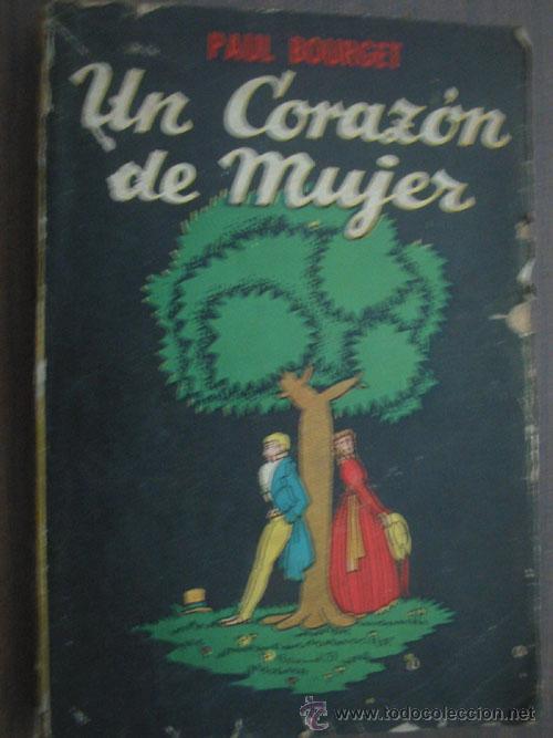 Libros de segunda mano: UN CORAZ&Oacute;N DE MUJER. BOURGET, Paul. 1947 - Foto 1