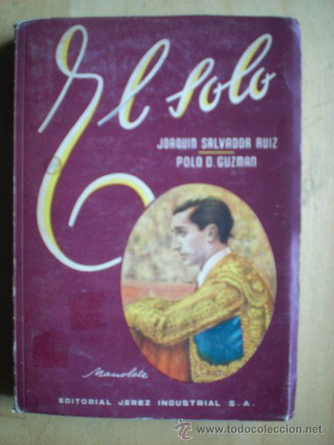 Libros de segunda mano: EL SOLO    JOAQUIN SALVADOR RUIZ / POLO D. GUZMAN  GASTOS DE ENVIO GRATIS manolete