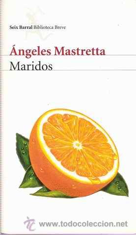 Libros de segunda mano: MARIDOS - &Aacute;NGELES MASTRETTA - Foto 1