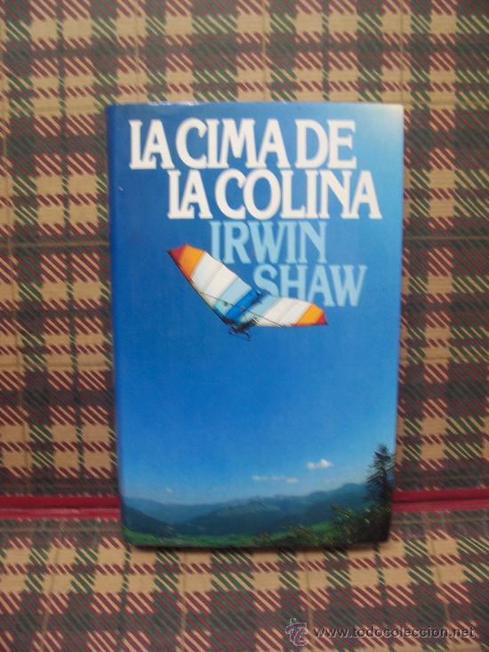 Libros de segunda mano: IRWIN SHAW - LA CIMA DE LA COLINA - C&Iacute;RCULO 1981 - Foto 1
