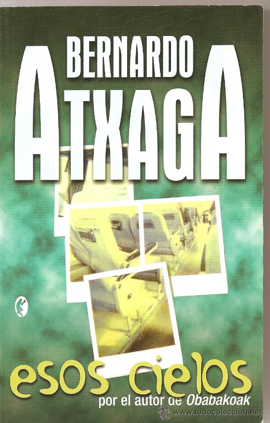 Libros de segunda mano: ESOS CIELOS DE BERNARDO ATXAGA - Foto 1