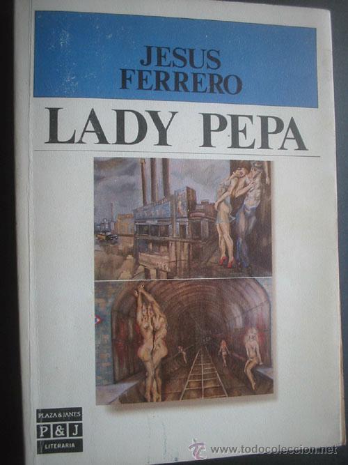 Libros de segunda mano: LADY PEPA . FERRERO, Jes&uacute;s - Foto 1