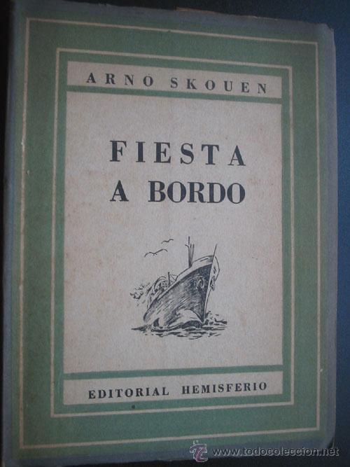 Libros de segunda mano: FIESTA A BORDO. SKOUEN, Arno. 1951