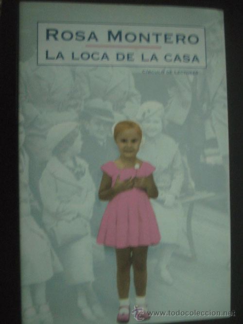 Libros de segunda mano: LA LOCA DE LA CASA. MONTERO, Rosa. 2003 - Foto 1