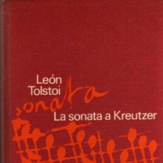 Libros de segunda mano: LA SONATA A KREUTZER - LEÓN TOLSTOI - CIRCULO DE LECTORES 1970. Lote 385798959