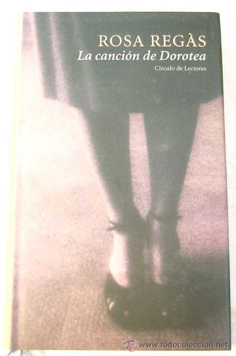 Libros de segunda mano: ROSA REG&Agrave;S: LA CANCI&Oacute;N DE DOROTEA - Foto 1