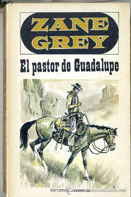 Libros de segunda mano: ZANE GREY : EL PASTOR DE GUADALUPE - Foto 1